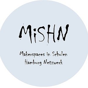 Makerspaces in Schulen Hamburg Netzwerk (MiSHN)
